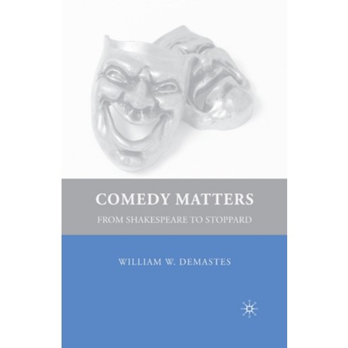 (영문도서) Comedy Matters: From Shakespeare to Stoppard Paperback, Palgrave MacMillan, English, 9781349372553