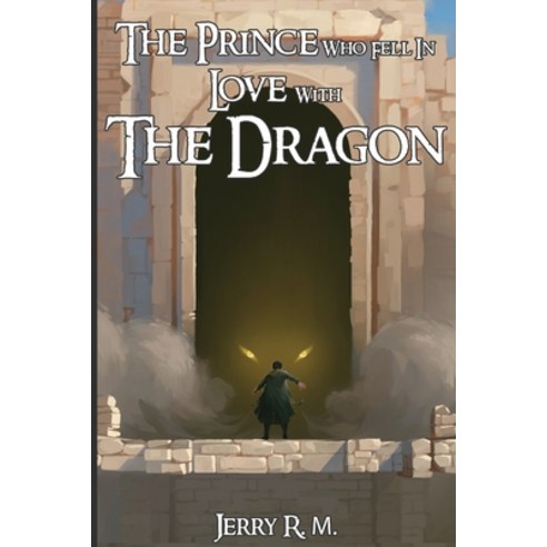 (영문도서) The Prince Who Fell in Love with the Dragon: Book I Paperback, Jerizette Rivera, English, 9798986408026