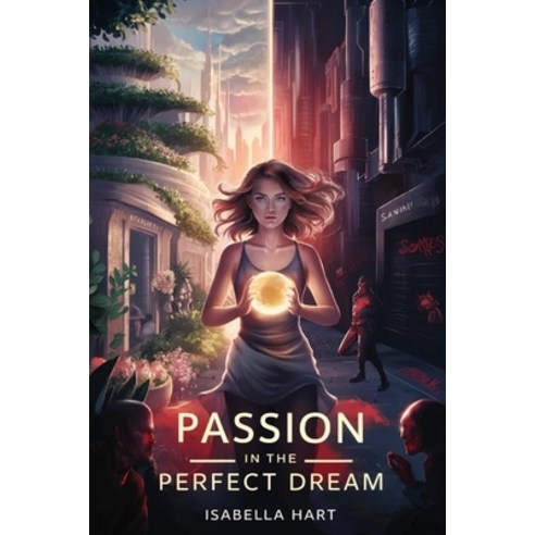 (영문도서) Passion in the Perfect Dream Paperback, Independently Published, English, 9798327320741