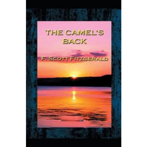 The Camel''s Back Illustrated Paperback, Independently Published