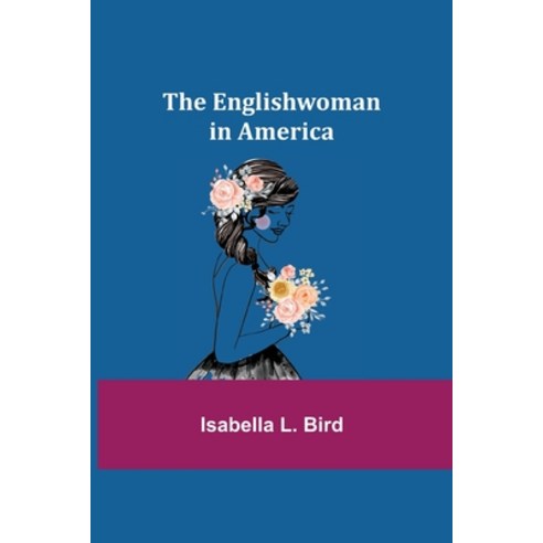 (영문도서) The Englishwoman in America Paperback, Alpha Edition, English ...