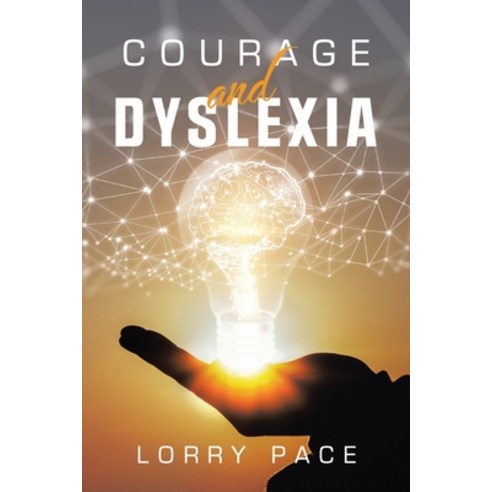 (영문도서) Courage and Dyslexia Paperback, Xlibris Au, English, 9798369491744