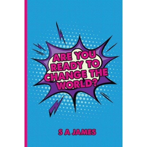 Are You Ready To Change The World Paperback, Sarah James