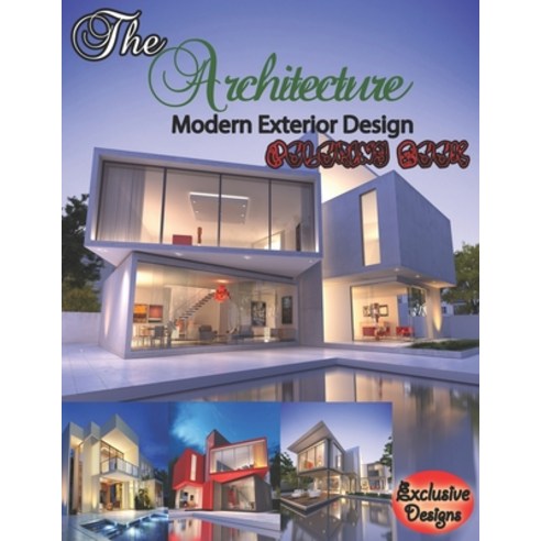 The Architecture Modern Exterior Design Coloring Book: Design America Presents Modern Farmhouse Colo... Paperback, Independently Published, English, 9798731978828