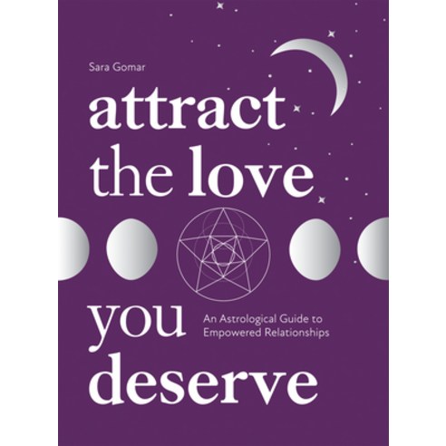 (영문도서) Attract the Love You Deserve: An Astrological Guide to Empowered Relationships Hardcover, Quadrille Publishing, English, 9781837830329