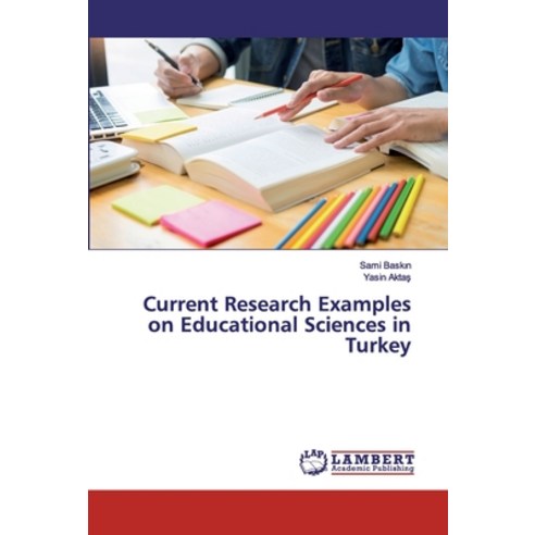 Current Research Examples on Educational Sciences in Turkey Paperback, LAP Lambert Academic Publishing