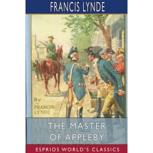 The Master of Appleby (Esprios Classics) Paperback, Blurb, English, 9781715773489
