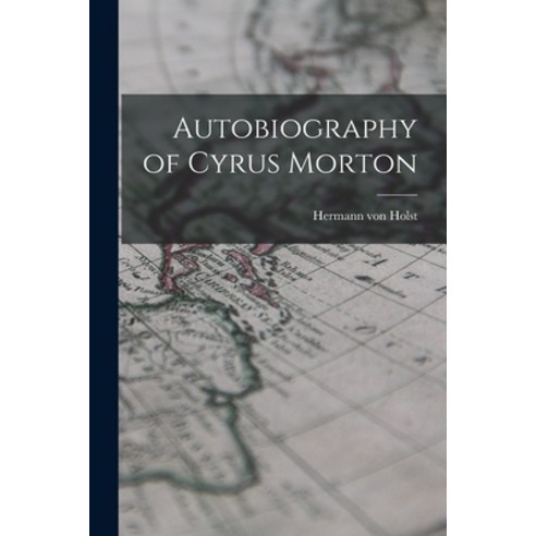 (영문도서) Autobiography of Cyrus Morton Paperback, Legare Street Press, English, 9781019247761