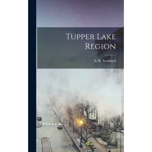 (영문도서) Tupper Lake Region Hardcover, Legare Street Press, English, 9781016253437