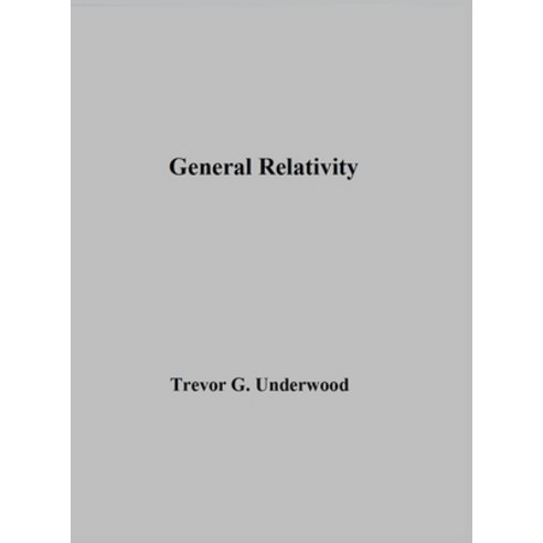 (영문도서) General Relativity Hardcover, Trevor G. Underwood, English, 9798218313845
