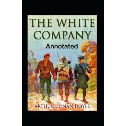The White Company Annotated Paperback, Independently Published, English, 9798591796860