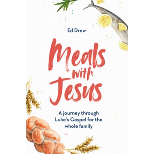 Meals with Jesus: A Journey Through Luke''s Gospel for the Whole Family Paperback, Good Book Co