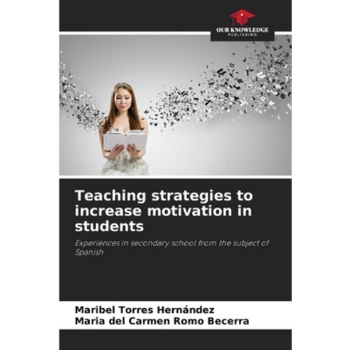 (영문도서) Teaching strategies to increase motivation in students Paperback, Our Knowledge Publishing, English, 9786208082994