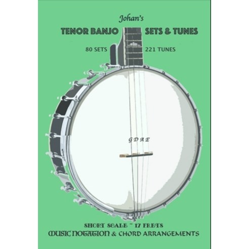 Johan''s TENOR BANJO Sets & Tunes: Music Notation & Chord Arrangements Paperback, Independently Published, English, 9781794294639