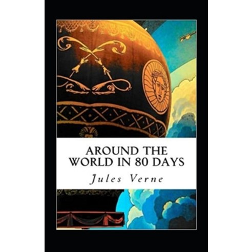 (영문도서) Around the World in Eighty Days Annotated Paperback, Independently Published, English, 9798511090399
