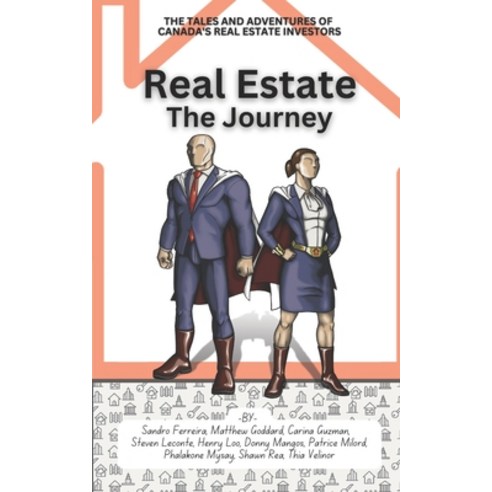 (영문도서) Real Estate: The Journey: The Tales and Adventures of Canada''s Real estate Investors Paperback, Independently Published, English, 9798356742538