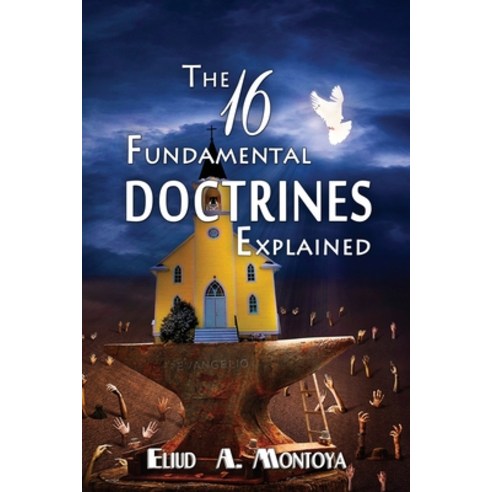 The 16 Fundamental Doctrines Explained Paperback, Editorial Palabra Pura