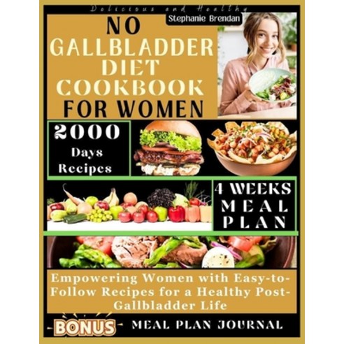 (영문도서) No Gallbladder Diet Cookbook for Women: Empowering Women with Easy-to-Follow Recipes for a He... Paperback, Independently Published, English, 9798884489035