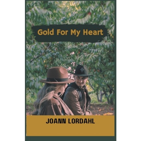 (영문도서) Gold For My Heart Paperback, Jo Ann Lordahl, English, 9798223199977