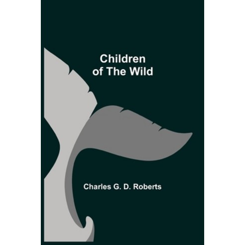 (영문도서) Children of the Wild Paperback, Alpha Edition, English, 9789355116598