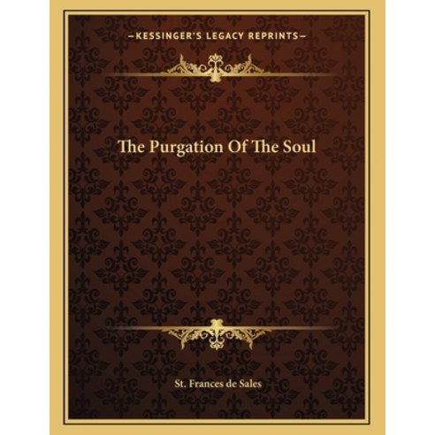The Purgation of the Soul Paperback, Kessinger Publishing, English, 9781163017647