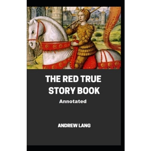 The Red True Story Book Annotated Paperback, Independently Published, English, 9798693196308
