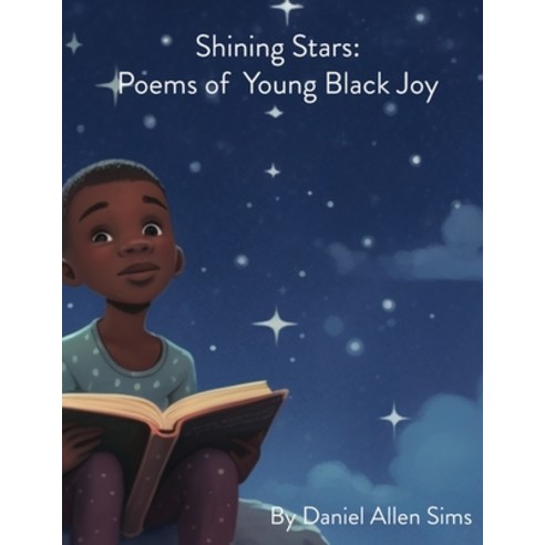 (영문도서) Shining Stars: Poems of Young Black Joy Paperback, Daniel Sims Consulting Grou..., English, 9798988354222
