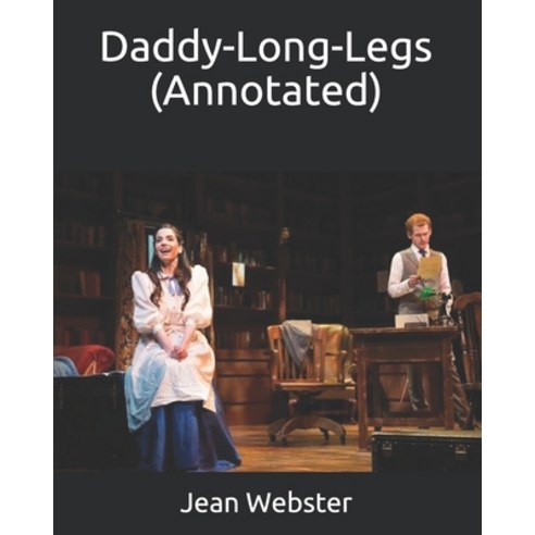 Daddy-Long-Legs (Annotated) Paperback, Independently Published