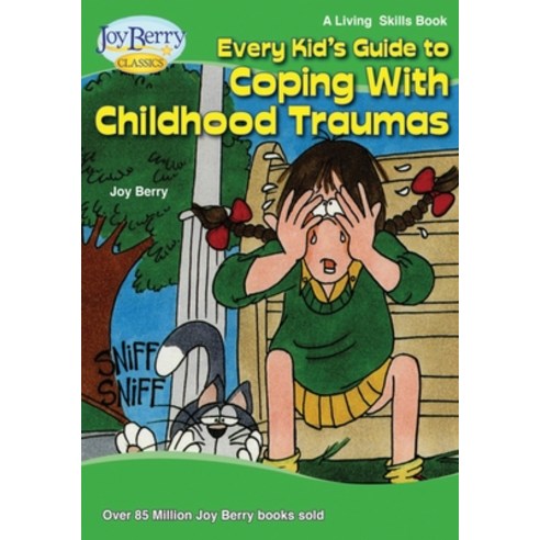 (영문도서) Every Kid''s Guide to Coping with Childhood Traumas Paperback, Joy Berry Enterprises Inc, English, 9781636171784