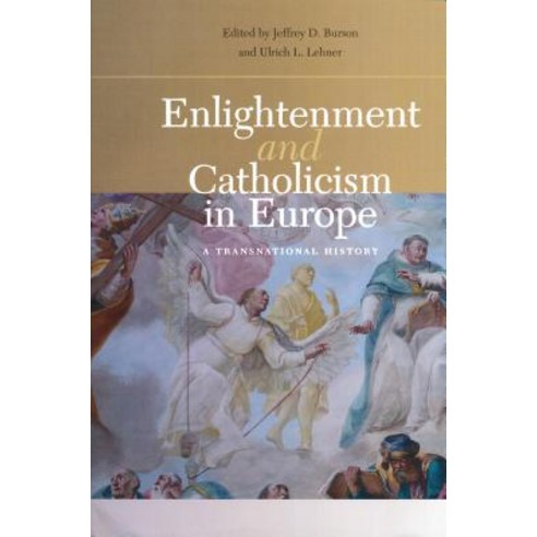 Enlightenment and Catholicism in Europe: A Transnational History Paperback, University of Notre Dame Press