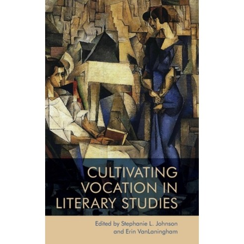 (영문도서) Cultivating Vocation in Literary Studies Hardcover, Edinburgh University Press, English, 9781474490009