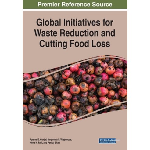 Global Initiatives for Waste Reduction and Cutting Food Loss Paperback, Engineering Science Reference