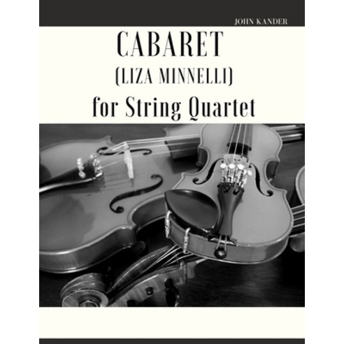 (영문도서) Cabaret (Liza Minnelli) for String Quartet Paperback, Independently Published, English, 9798794857658