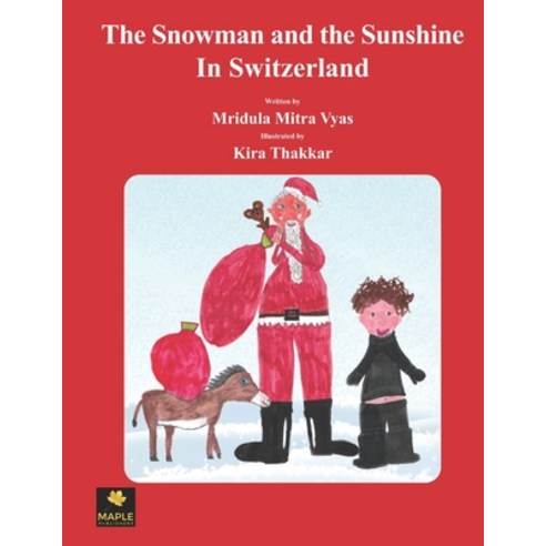 The Snowman and the Sunshine In Switzerland Paperback, Maple Publishers, English, 9781838293697