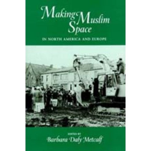 (영문도서) Making Muslim Space in North America and Europe 22 Paperback, University of California Press, English, 9780520204041