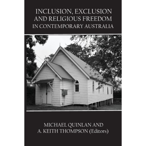 (영문도서) Inclusion Exclusion and Religious Freedom in Contemporary Australia Paperback, Connor Court Publishing Pty..., English, 9781922449559