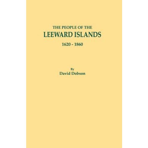 (영문도서) People of the Leeward Islands 1620-1860 Paperback, Clearfield, English, 9780806358659
