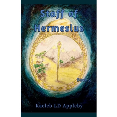 (영문도서) The Staff of Hermesius Paperback, Kaeleb LD Appleby, English, 9798227627056