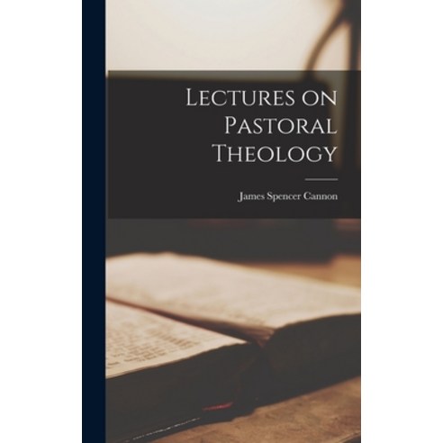 (영문도서) Lectures on Pastoral Theology Hardcover, Legare Street Press, English, 9781017900651