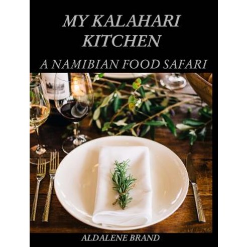 My Kalahari Kitchen Hardcover, Blurb