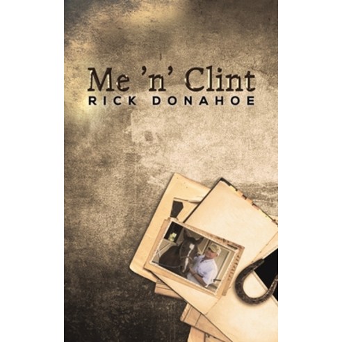 (영문도서) Me ''n'' Clint Paperback, Austin Macauley, English, 9781638295723