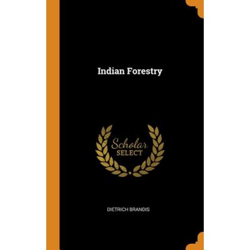 (영문도서) Indian Forestry Hardcover, Franklin Classics, English, 9780342150823