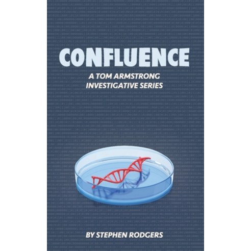 Confluence: A Tom Armstrong Investigative Series Paperback, Sage Publications, English, 9781636254012
