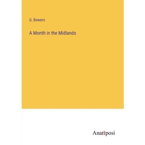 (영문도서) A Month in the Midlands Paperback, Anatiposi Verlag, English, 9783382508845