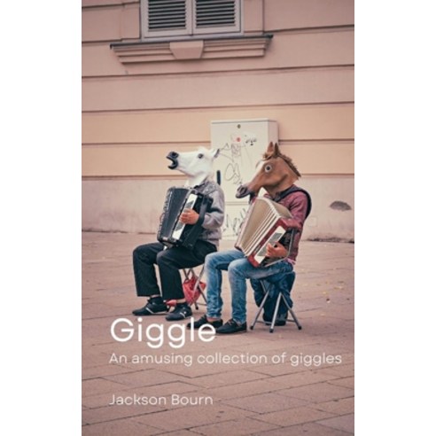 (영문도서) Giggle: An amusing collection of giggles Paperback, Independently Published, English, 9798879434316