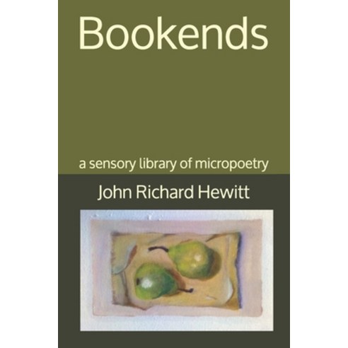 (영문도서) Bookends: a sensory library of micro poetry Paperback, Independently Published, English, 9781980269564