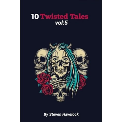 10 Twisted Tales vol: 5 Paperback, Independently Published, English, 9798704769545