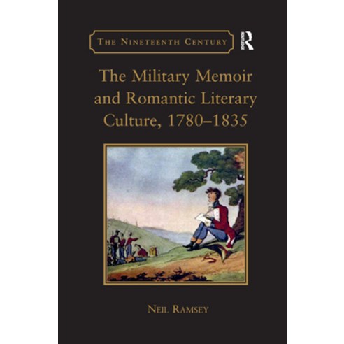(영문도서) The Military Memoir and Romantic Literary Culture 1780&#65533;1835 Paperback, Routledge, English, 9780367887681