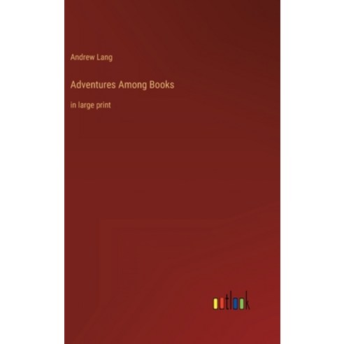 (영문도서) Adventures Among Books: in large print Hardcover, Outlook Verlag, English, 9783368316150