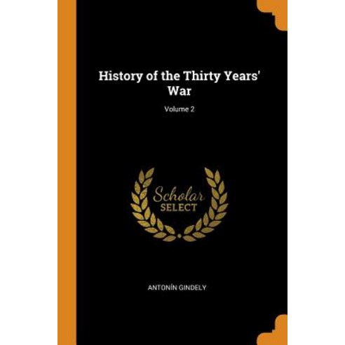 (영문도서) History of the Thirty Years'' War; Volume 2 Paperback, Franklin Classics, English, 9780342253043